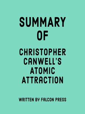 cover image of Summary of Christopher Canwell's Atomic Attraction